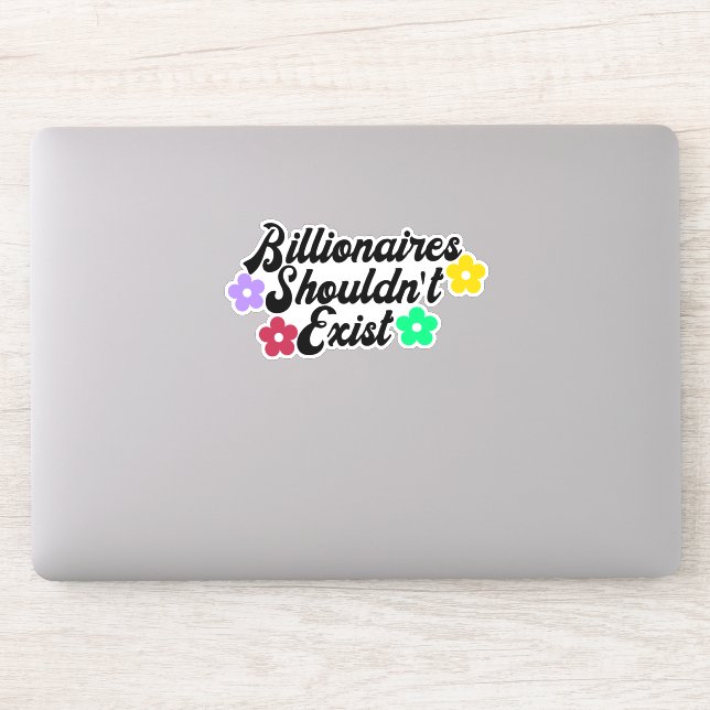 Billionaires Shouldn't Exist Sticker (Computer)