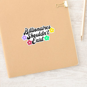 Billionaires Shouldn't Exist Sticker