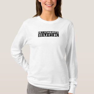 Billionaires Suck T-Shirt