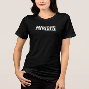 Billionaires Suck Tri-Blend Shirt