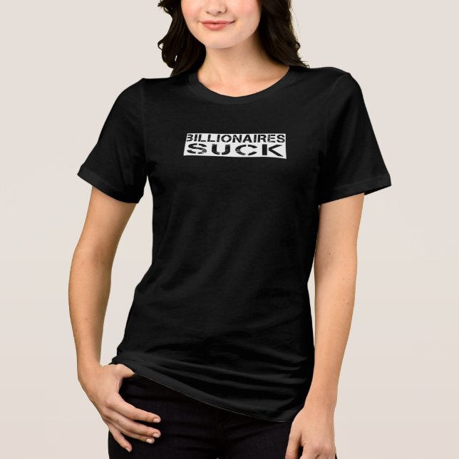 Billionaires Suck Tri-Blend Shirt (Front)