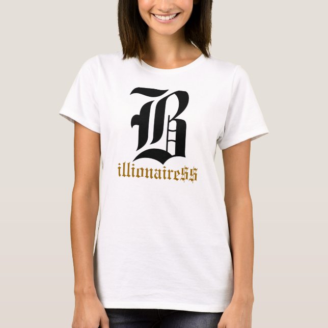 billionairess teeshirt T-Shirt (Front)