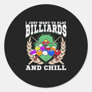 Billions Player   Play Billiards And Chill Classic Round Sticker