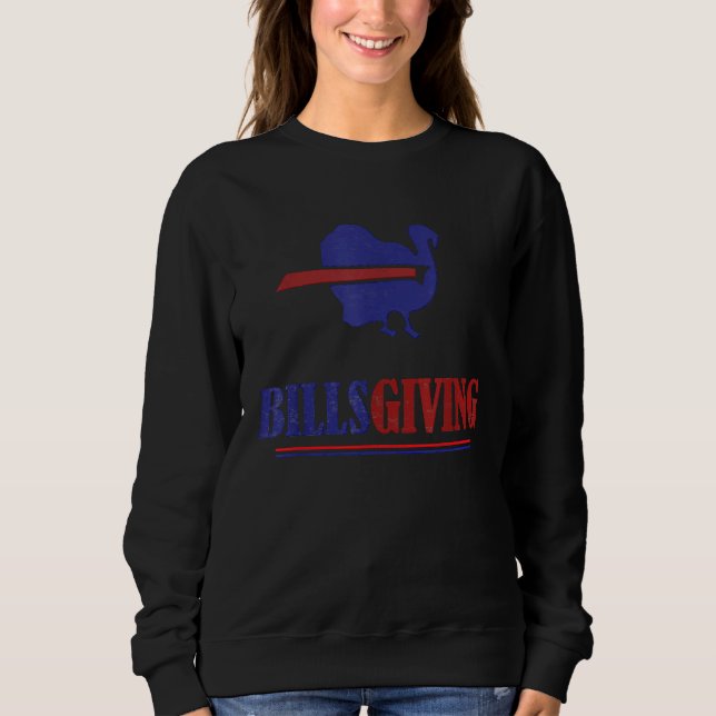 Billsgiving Happy Thanksgiving Chicken American Fo Sweatshirt (Front)