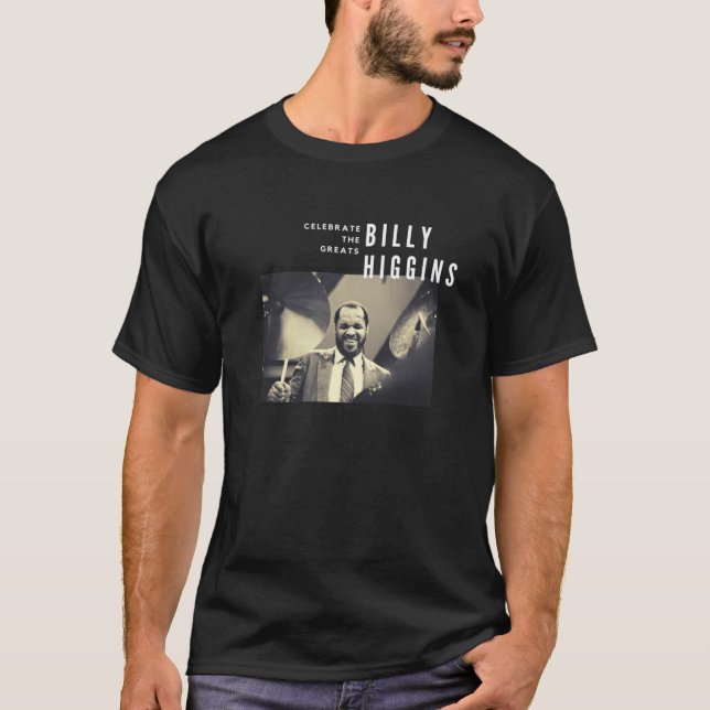 Billy Higgins Great Jazz DrummerMusician  T-Shirt (Front)