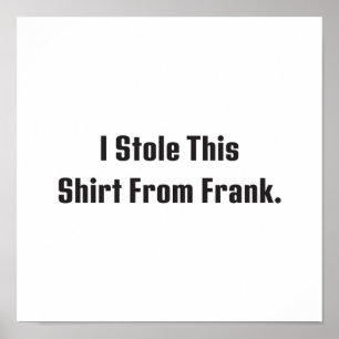 Billy Madison I Stole This Shirt From Frank Poster