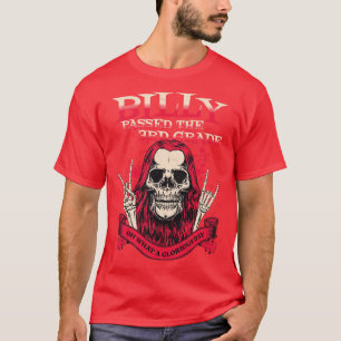 Billy passed the 3rd grade oh what a glorious day T-Shirt