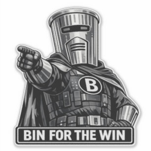 Bin Sentinel: Bin for the Win Waterproof Sticker