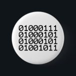 BINARY GEEK 6 CM ROUND BADGE<br><div class="desc">GEEK IN BINARY

Globe Trotters specialises in idiosyncratic imagery from around the globe. Here you will find unique Greeting Cards,  Postcards,  Posters,  Mousepads and more.</div>
