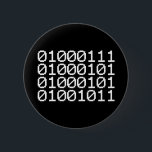 BINARY GEEK BUTTON<br><div class="desc">GEEK IN BINARY
Globe Trotters specialises in idiosyncratic imagery from around the globe. Here you will find unique Greeting Cards, Postcards, Posters, Mousepads and more.</div>