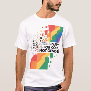 Binary is for code, not gender. T-Shirt