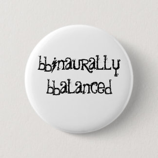 Binaurally Balanced 6 Cm Round Badge