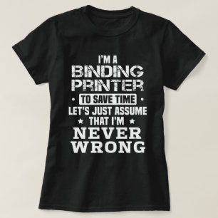 Binding Printer T-Shirt