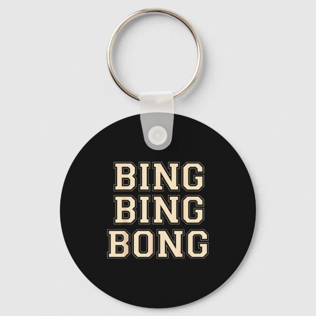 Bing Bing Bong Funny Retro Distressed Quote  Key Ring (Front)