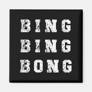 Bing Bing Bong Funny Retro Distressed Quote  Magnet