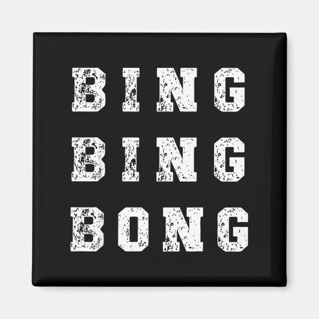 Bing Bing Bong Funny Retro Distressed Quote  Magnet (Front)