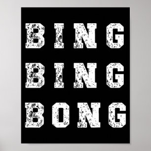 Bing Bing Bong Funny Retro Distressed Quote Poster