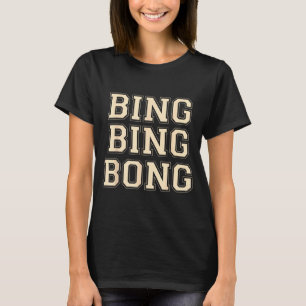 Bing Bing Bong Funny Retro Distressed Quote  T-Shirt