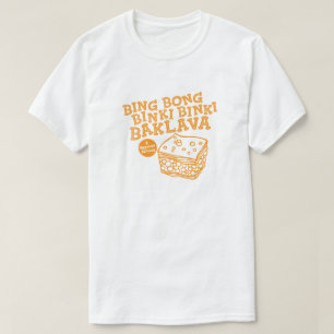 Bing Bong Binki Binki Baklava Funny 90s TV T-Shirt
