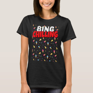 Bing Chilling Ice Cream Dank Meme Viral Quote Tren T-Shirt