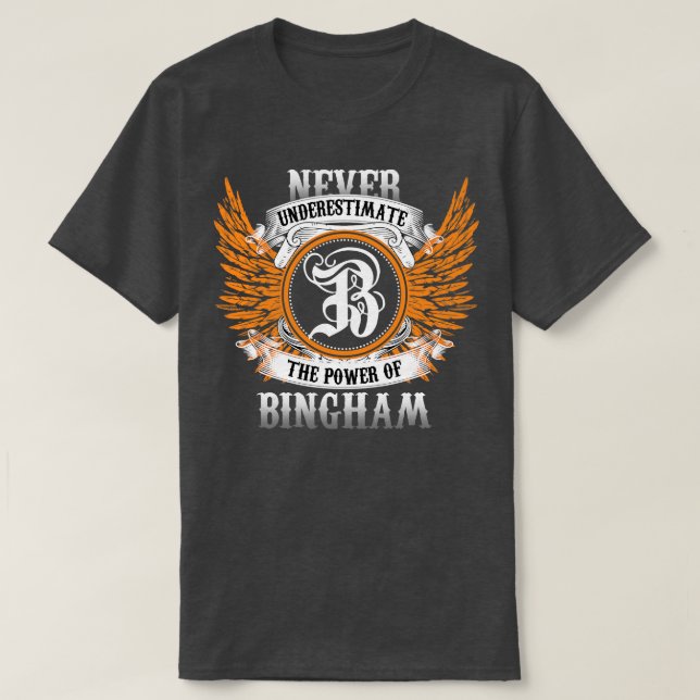 Bingham Name Shirt Never Underestimate The Power O (Design Front)