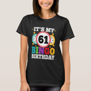 Bingo 61st Birthday Its My 61 Bingo Birthday Men W T-Shirt