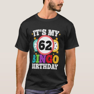 Bingo 62nd Birthday Its My 62 Bingo Birthday Men W T-Shirt