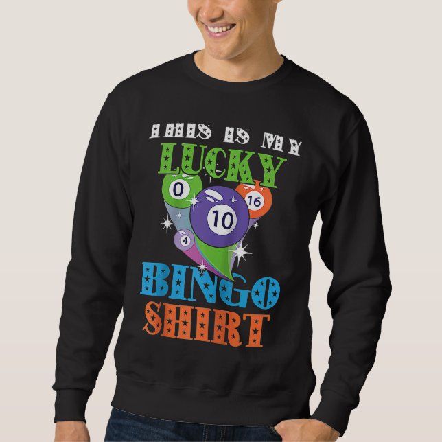 Bingo Balls Game Cards This Is My Lucky Bingo Ragl Sweatshirt (Front)