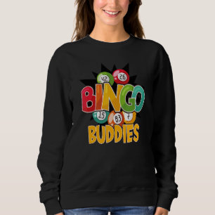 Bingo Buddies Player Lucky Game Lottery Men Women Sweatshirt