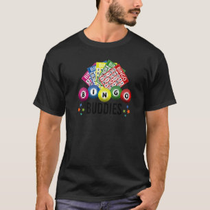 Bingo Buddies Player Lucky Game Lottery Men Women  T-Shirt