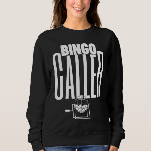 Bingo Caller  Bingo  2 Sweatshirt