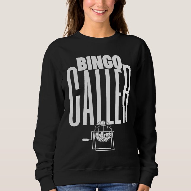 Bingo Caller  Bingo  2 Sweatshirt (Front)