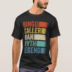 Bingo Caller Man Myth Legend Vintage Bingo Lucky P T-Shirt