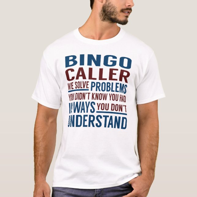 Bingo Caller Solve Problems T-Shirt (Front)