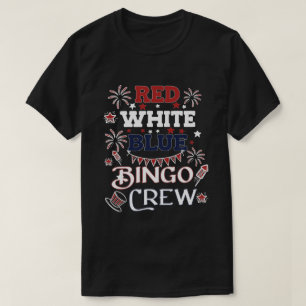 Bingo Crew Red White Blue Fourth of July Gift T-Shirt