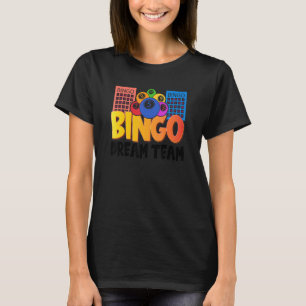 Bingo Dream Team Lucky Game Lottery Men Women T-Shirt