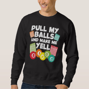 Bingo For Men Women Lucky Bingo Caller Gambling 1 Sweatshirt