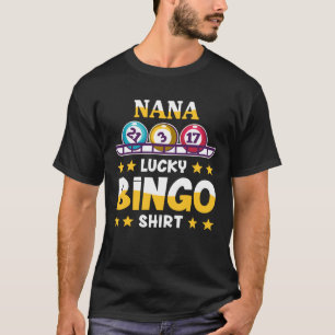 Bingo  For Nana  Lucky Bingo T-Shirt