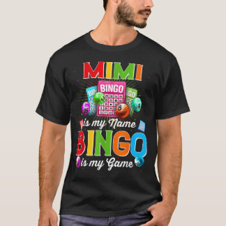 Bingo Funny Mimi Is My Name Bingo Is My Game T-Shirt