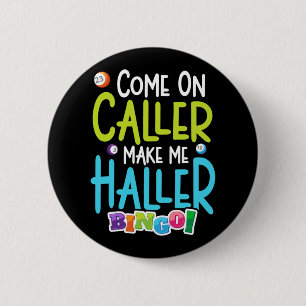 Bingo Funny Player Make Me Holler 6 Cm Round Badge