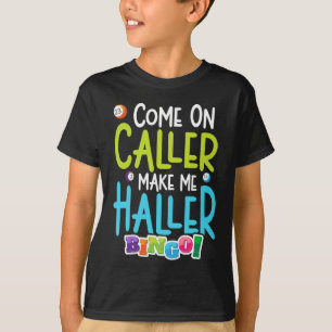 Bingo Funny Player Make Me Holler T-Shirt