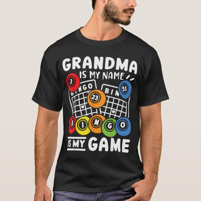 Bingo Grandma Is My Name And Bingo Is My Game girl T-Shirt (Front)