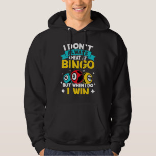 Bingo I Don't Always Cheat At Bingo But When I Do Hoodie