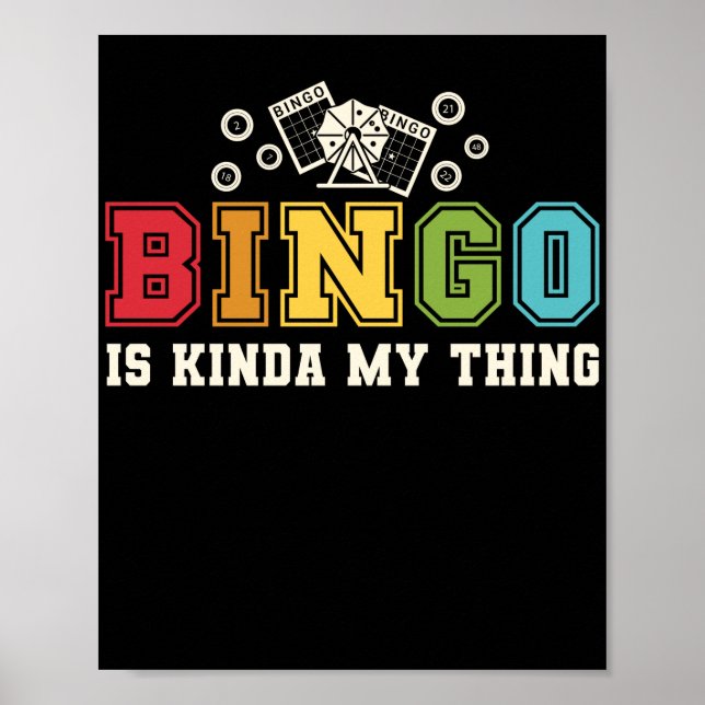 Bingo Is Kinda My Thing Funny Lucky Gambling Poster (Front)