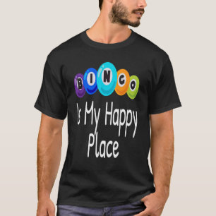 Bingo Is My Happy Place   Bingo Player Lover Winne T-Shirt