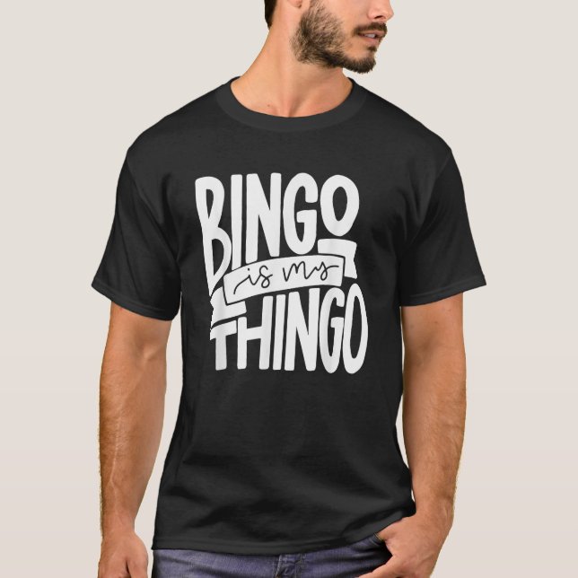 Bingo is My Thingo  for Bingo Callers  T-Shirt (Front)