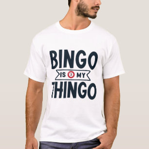 Bingo Is My Thingo T-Shirt