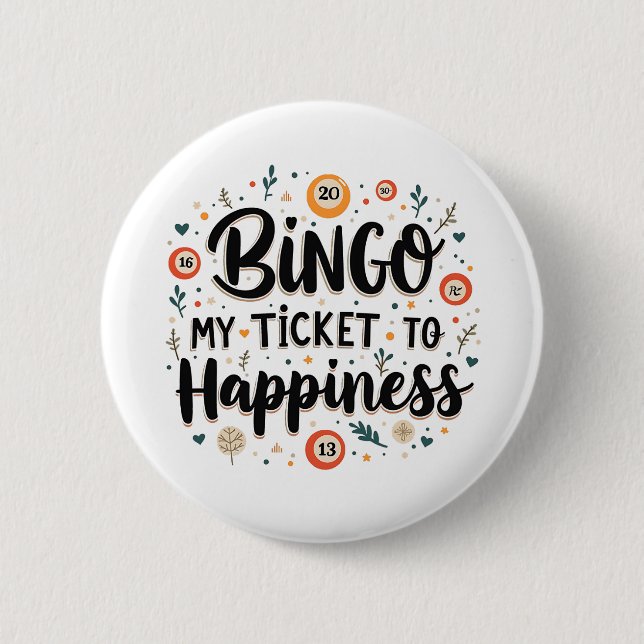 Bingo is My Ticket to Happiness Funny Bingo Game 6 Cm Round Badge (Front)