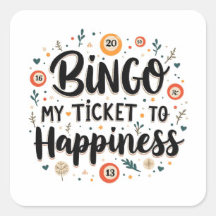 Bingo is My Ticket to Happiness Funny Bingo Game Square Sticker