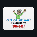 Bingo Lovers Magnet<br><div class="desc">Out Of My Way I'm Going To BINGO! Perfect gear for the Bingo lover! Other bingo players will envy or admire you.</div>